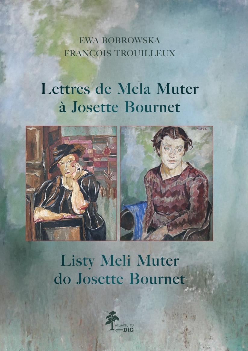 Lettres de Mela Muter à Josette Bournet: témoignages d’une amitié artistique edycja dwujęzyczna